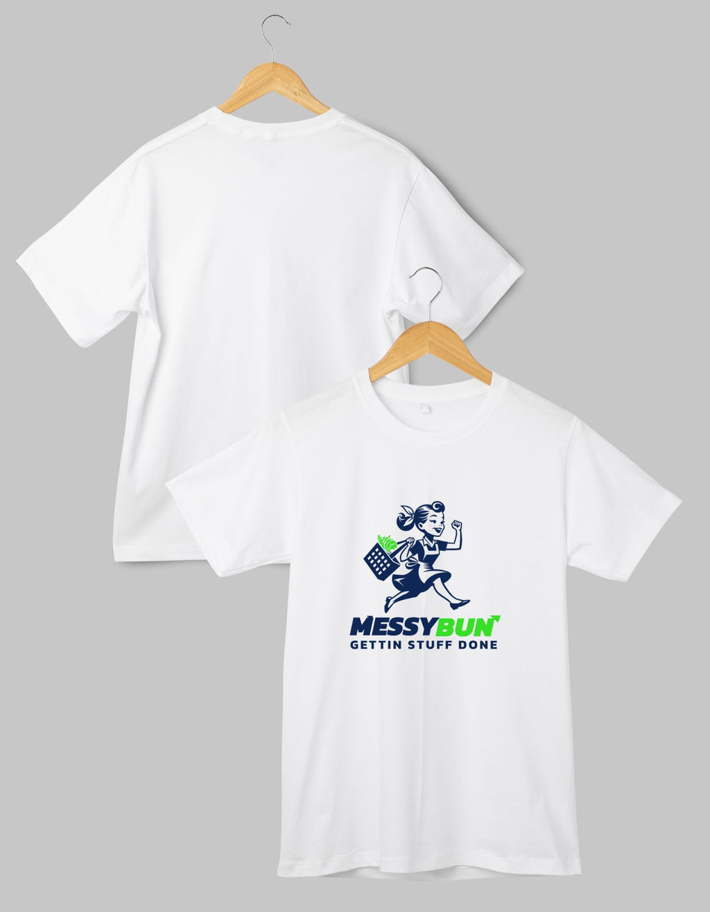 T-Shirt – "Messing Bun, Getting Stuff Done"