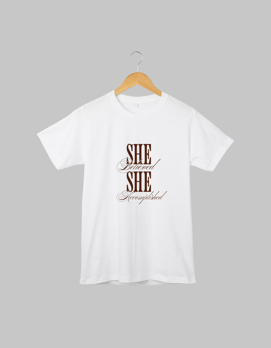 T-Shirt – "She Believed She Accomplished"