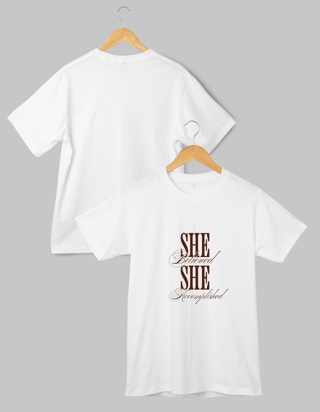 T-Shirt – "She Believed She Accomplished"
